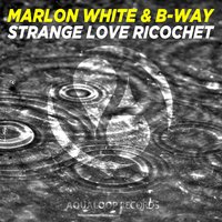 Strange Love Ricochet - Marlon White & B-way