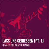 Lass Uns Geniessen, Pt. 1 - Klaus Schulz KI Band