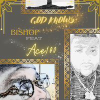 God Knows - Bishop & Ace 100