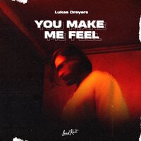 You Make Me Feel - Lukas Dreyers