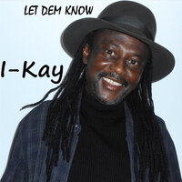 Let Dem Know - I-Kay
