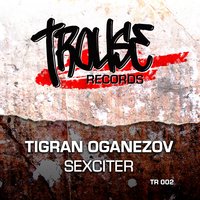 Sexciter - Tigran Oganezov