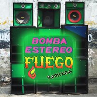 Fuego - Bomba Estéreo & Maga Bo