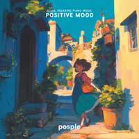 Positive Mood - Jesse & Relaxing Piano Music & Posple Records