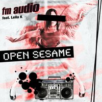Open Sesame - FM Audio & Florian Arndt & Leila k