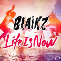 Life Is Now - Blaikz & IQ Talo & Alex Alive