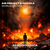 World On Fire - Air Project & Odarka