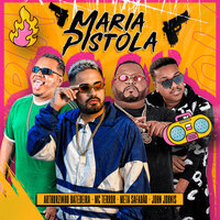 Maria Pistola - John johnis & Mc Terror & meta safadao & Arthurzinho Batedeira