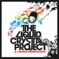 A Tribute to Bobby - Liquid Crystal Project & J. Rawls