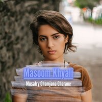 Musafry Ghamjana Gharane - Masoom Khayali