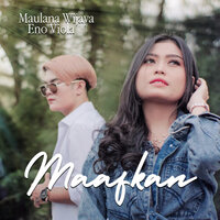 Maafkan - Maulana Wijaya & Eno Viola