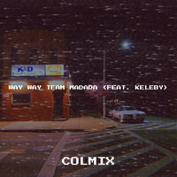 Way Way Team Madada - Colmix & Keleby