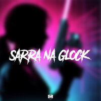 Sarra na Glock - DJ MILTINHO & dj ulisses coutinho & HGÊ MC