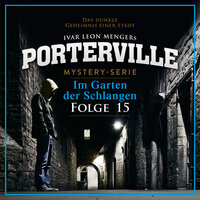Im Garten der Schlangen - Teil 48 - Porterville
