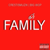 Family - CRESTISMUZIK & Big Wop