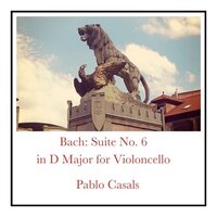 Suite No. 6 in D Major, BWV 1012: Courante (Allegro Non Troppo) - Pablo Casals & Johann Sebastian Bach