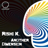 Another Dimension - Rishi K. & MarcSoul