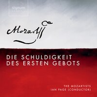 Die Schuldigkeit des Ersten Gebots, K. 35: No. 5 “Jener Donnerworte Kraft” (Aria) - Вольфганг Амадей Моцарт & The Mozartists