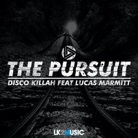 The Pursuit - Disco Killah & Lucas Marmitt & Caruso