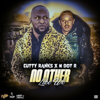 NO OTHER LIKE WE - Cutty Ranks & M Dot R