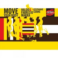 Move Your Body - Fabrizio Marra & Haldo & Stephanie Cooke & Francesco Cofano