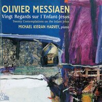 Vingt Regards sur l'Enfant-Jésus: 17. Regard du silence - Michael Kieran Harvey & Оливье Мессиан