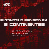 Automotivo Proibido em 6 Continentes - Mc Dany da zn & MC LUIS DO GRAU & MC MARY MAII & Leo Dj 015