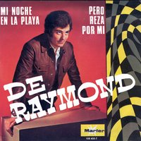 Pero Reza por Mí - DE RAYMOND