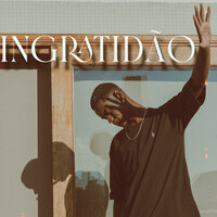 Ingratidão - Peagá