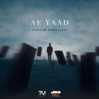 Ae Yaad - Faheem Abdullah & Hyder Dar