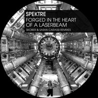 Forged In The Heart of A Laserbeam - Spektre