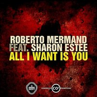All I Want Is You - Roberto Mermand & Sharon Estee