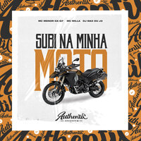 Subi na Minha Moto - Mc Menor da Q7 & DJ MAX DU J3 & MC Milla