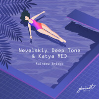 Rainbow Bridgen - Nevelskiy & Deep Tone & Katya RED
