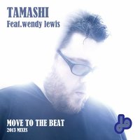 Move to the Beat - Wendy Lewis & Tamashi
