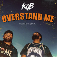 Overstand Me - K.O.B