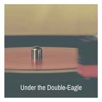 Under the Double-Eagle - Henry Hall