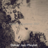 Smooth Backdrops for Beach Parties - Dinner Jazz Playlist