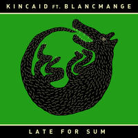 Late for Sum - Kincaid & Blancmange