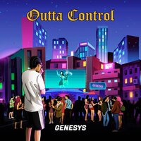 Outta Control - Genesys