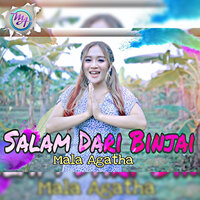 Salam Dari Binjai - MALA AGATHA