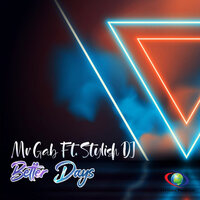 Better Days - Mr Gab & Stylish DJ