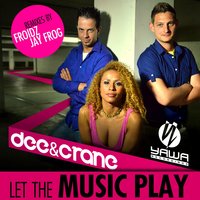 Let the Music Play - Dee & Crane