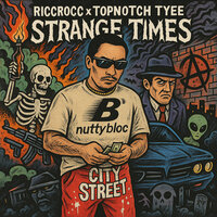 Strange Times - RiccRocc & Topnotch Tyee