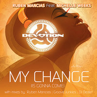 My Change (Is Gonna Come) [feat. Michelle Weeks] - Ruben Mancias & Michelle Weeks