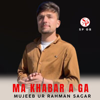 Ma Khabar a Ga - Sp Gb & Mujeeb Ur Rahman Sagar