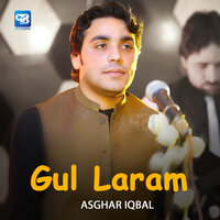 Gul Laram - Asghar Iqbal