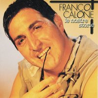Che vuo chiu - Franco Calone