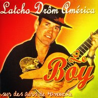 Latcho Drôm America - Le Boy & Cheyenne