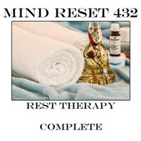 Rest therapy - Mind Reset 432